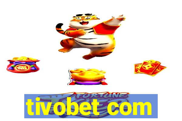 tivobet com